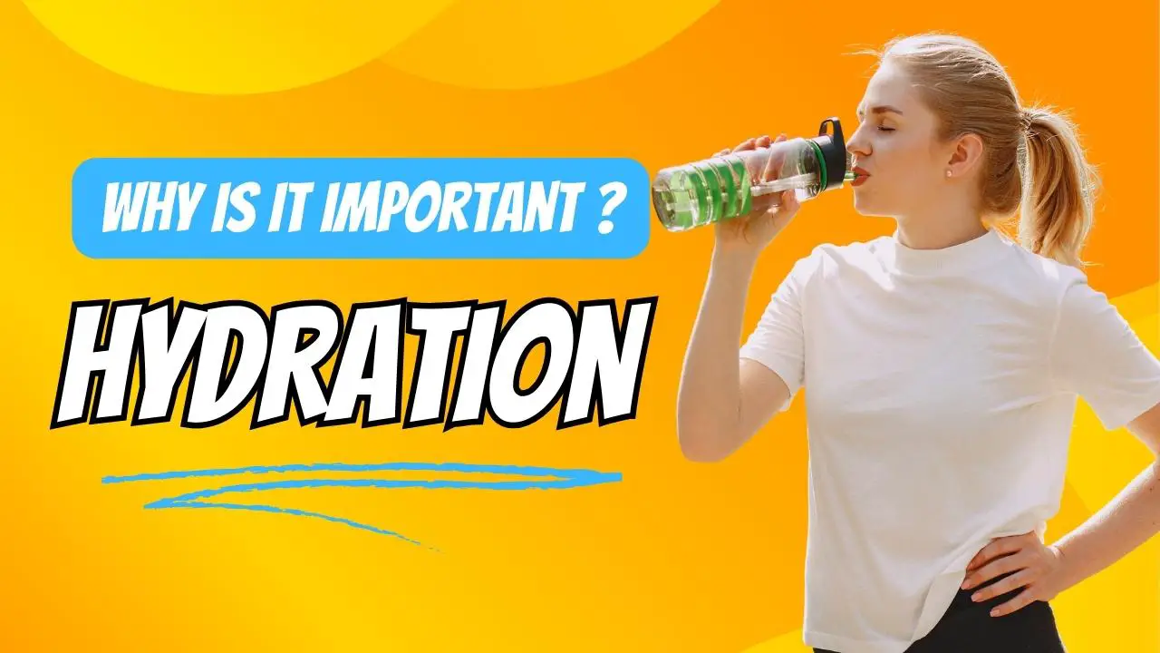 HYDRATION why is it important