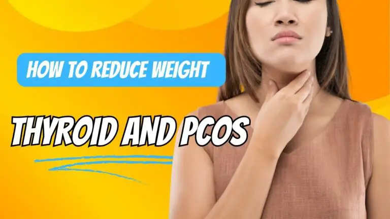 How to reduce weight with Thyroid and PCOS